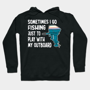 Funny Outboard Motor Fishing Hoodie